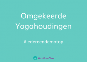 omgekeerde yogahoudingen gr Omgekeerde Yogahoudingen - Wereld van Yoga